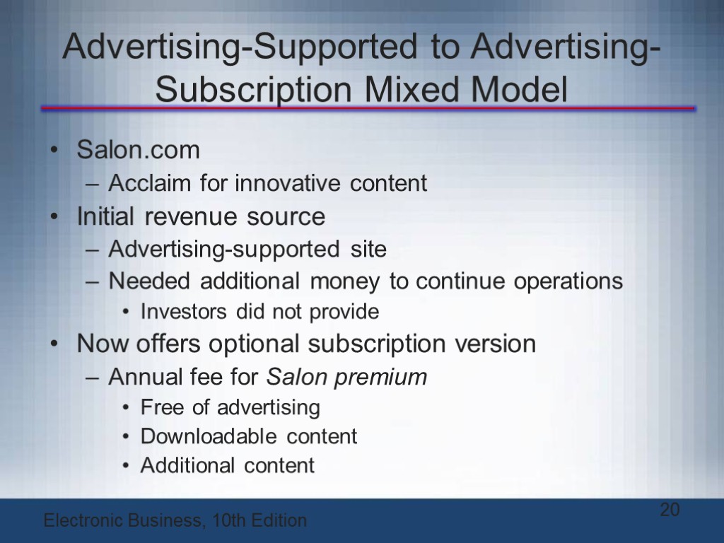 Advertising-Supported to Advertising-Subscription Mixed Model Salon.com Acclaim for innovative content Initial revenue source Advertising-supported